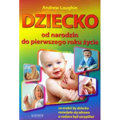 Dziecko. Od narodzin do pierwszego roku życia