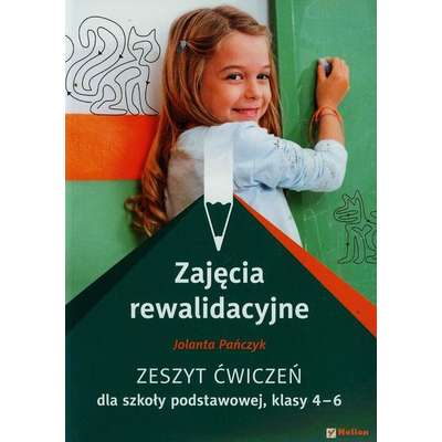 Zajęcia rewalidacyjne. Zeszyt ćwiczeń do szkoły podstawowej - klasy IV-VI