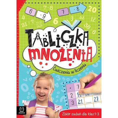 Tabliczka mnożenia. Ćwiczenia w liczeniu. Zbiór zadań dla klas 1-3