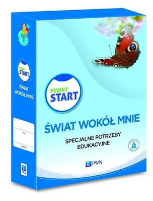 Pewny start. Świat wokół mnie. Pakiet. Materiały ćwiczeniowe z zakresu umiejętności społecznych dla uczniów ze specjalnymi potrzebami edukacyjnymi