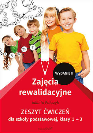 Zajęcia rewalidacyjne. Zeszyt ćwiczeń do szkoły podstawowej - klasy 1-3