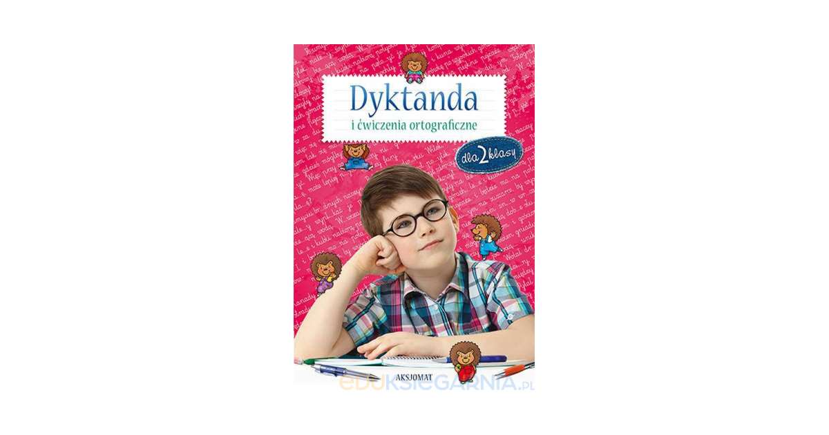 Dyktanda i ćwiczenia ortograficzne dla 2 klasy - Eduksiegarnia.pl