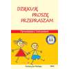 Dziękuję, proszę, przepraszam. Opowiadania z ćwiczeniami
