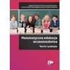 Matematyczna edukacja wczesnoszkolna. Teoria i praktyka
