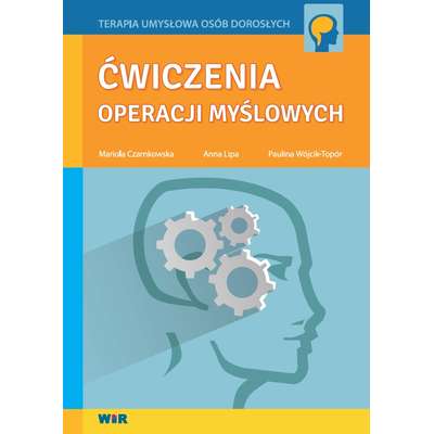 Terapia umysłowa osób dorosłych. Ćwiczenia operacji myślowych