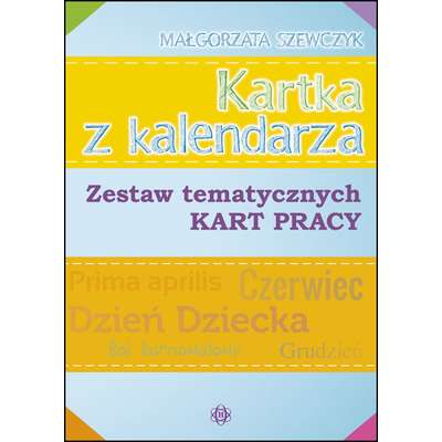 Kartka z kalendarza. Zestaw tematycznych kart pracy