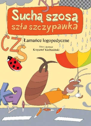 Łamańce logopedyczne. Suchą szosą szła szczypawka
