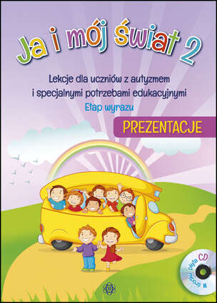 Ja i mój świat 2. Lekcje dla uczniów z autyzmem i specjalnymi potrzebami edukacyjnymi - Etap wyrazu. Prezentacje (płyta CD)