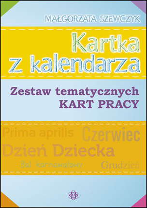 Kartka z kalendarza. Zestaw tematycznych kart pracy
