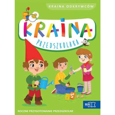 Kraina przedszkolaka. Roczne przygotowanie przedszkolne. Kraina odkrywców