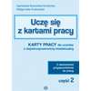 Uczę się z kartami pracy. Karty pracy dla uczniów z niepełnosprawnością intelektualną. Z elementami przysposobienia do pracy. Część 2