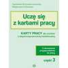 Uczę się z kartami pracy. Karty pracy dla uczniów z niepełnosprawnością intelektualną. Z elementami przysposobienia do pracy. Część 3