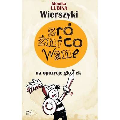 Wierszyki zróżnicowane na opozycje głosek: dentalizowanych dźwięcznych - bezdźwięcznych w-f - ch, k-g - t-d, r - l