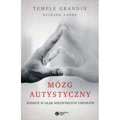 Mózg autystyczny. Podróż w głąb niezwykłych umysłów