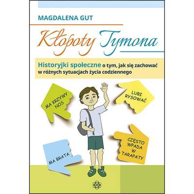 Kłopoty Tymona. Historyjki społeczne o tym, jak się zachować w różnych sytuacjach życia codziennego
