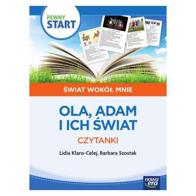 Pewny Start. Świat wokół mnie. Ola, Adam i ich świat. Czytanki
