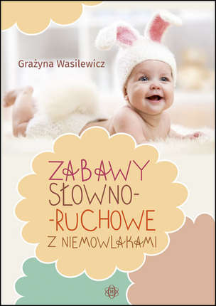 Zabawy słowno-ruchowe z niemowlakami