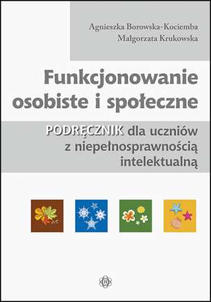 Funkcjonowanie osobiste i społeczne. Podręcznik dla uczniów z niepełnosprawnością intelektualną
