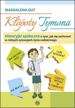 Kłopoty Tymona. Historyjki społeczne o tym, jak się zachować w różnych sytuacjach życia codziennego