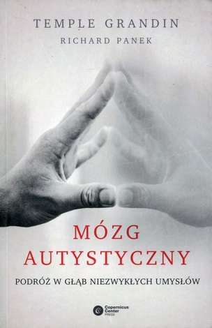 Mózg autystyczny. Podróż w głąb niezwykłych umysłów
