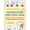 Sensorycznie wszystko gra! Piosenki z zabawami rozwijającymi integrację sensoryczną (z 2 płytami CD)