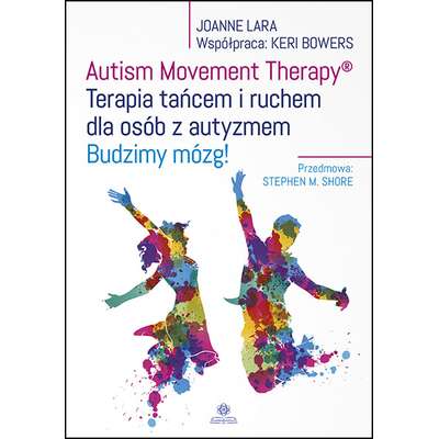 Autism Movement Therapy. Terapia tańcem i ruchem dla osób z autyzmem. Budzimy mózg!