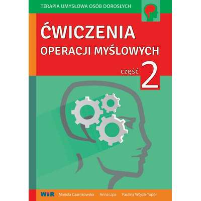 Terapia umysłowa osób dorosłych. Ćwiczenia operacji myślowych. Część 2