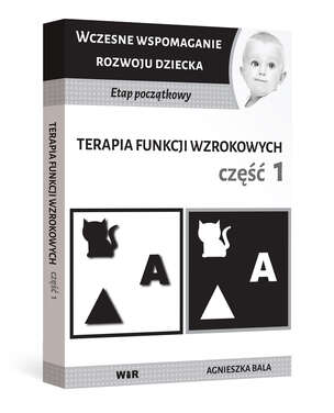 Wczesne wspomaganie rozwoju. Terapia funkcji wzrokowych. Część 1