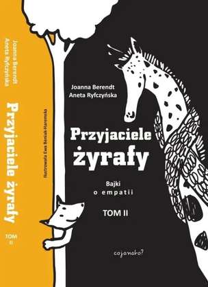 Przyjaciele żyrafy. Bajki o empatii. Tom 2