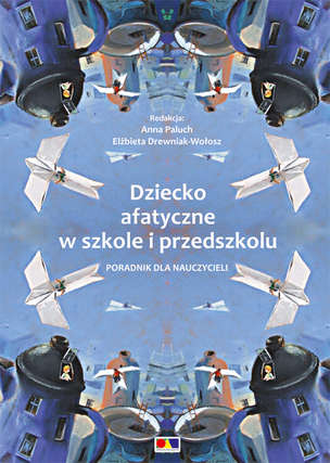 Dziecko afatyczne w szkole i przedszkolu. Poradnik dla nauczycieli
