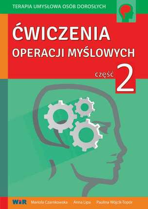 Terapia umysłowa osób dorosłych. Ćwiczenia operacji myślowych. Część 2