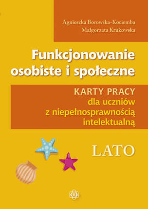 Funkcjonowanie osobiste i społeczne. Pakiet edukacyjny dla uczniów z niepełnosprawnością intelektualną