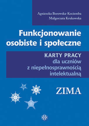 Funkcjonowanie osobiste i społeczne. Pakiet edukacyjny dla uczniów z niepełnosprawnością intelektualną