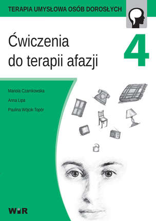 Terapia umysłowa osób dorosłych. Ćwiczenia do terapii afazji. Część 4