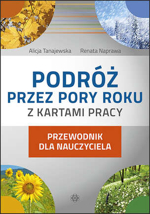 Podróż przez pory roku z kartami pracy - Komplet 4 teczek. Karty pracy (590 kart) dla II etapu nauczania uczniów z niepełnosprawnością intelektualną w stopniu umiarkowanym. Część 1, 2, 3, 4 (1)