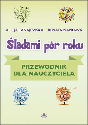 Śladami pór roku - Przewodnik dla nauczyciela