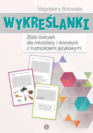Wykreślanki. Zbiór ćwiczeń dla młodzieży i dorosłych z trudnościami językowymi