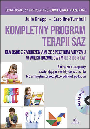 Kompletny program terapii SAZ dla osób z zaburzeniami ze spektrum autyzmu w wieku rozwojowym od 3 do 5 lat (z płytą DVD)