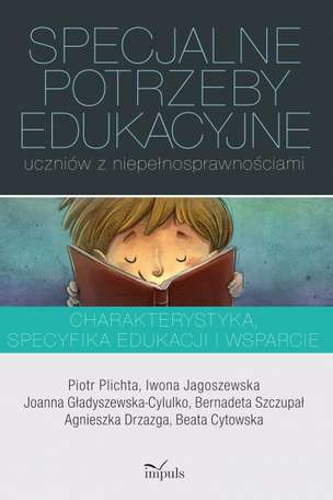 Specjalne potrzeby edukacyjne uczniów z niepełnosprawnościami. Charakterystyka, specyfika edukacji i wsparcie