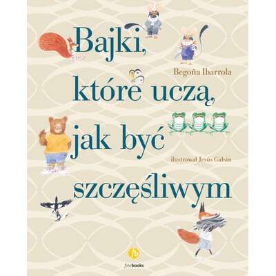 Bajki, które uczą, jak być szczęśliwym