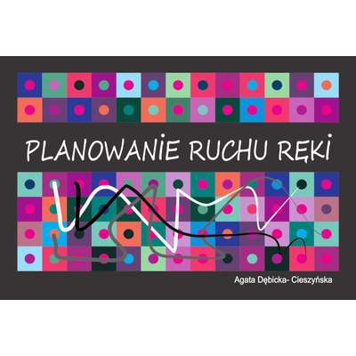 Ćwiczenia lewopółkulowe. Planowanie ruchu ręki