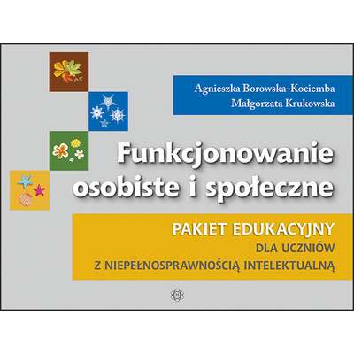 Funkcjonowanie osobiste i społeczne. Pakiet edukacyjny dla uczniów z niepełnosprawnością intelektualną