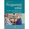 Przypomnij sobie. Ćwiczenia usprawniające pamięć dla osób starszych