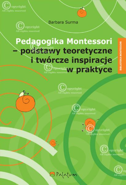 Pedagogika Montessori - podstawy teoretyczne i twórcze inspiracje w