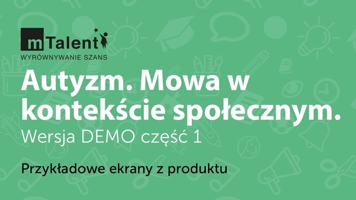 mTalent Autyzm. Mowa w kontekście społecznym 1