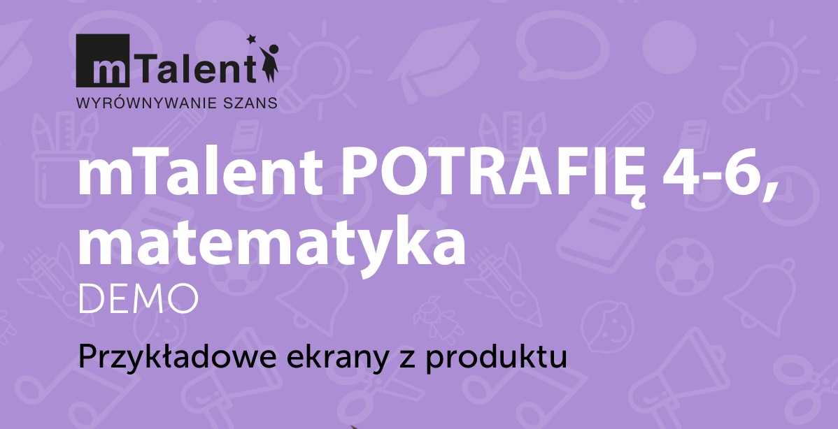 Program mTalent POTRAFIĘ. Obszar matematyczny klasy 4-6